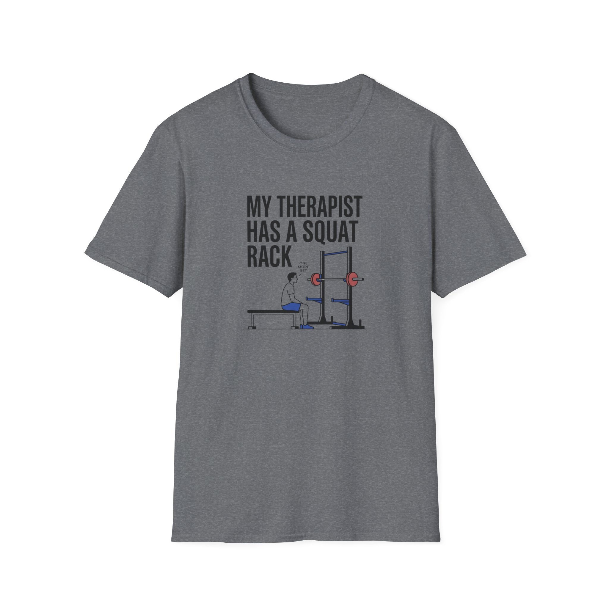 My therapist has a squat rack T-Shirt