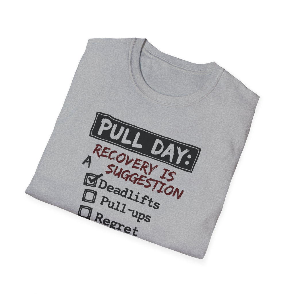 Pull Day: Recovery Is a Suggestion T-Shirt