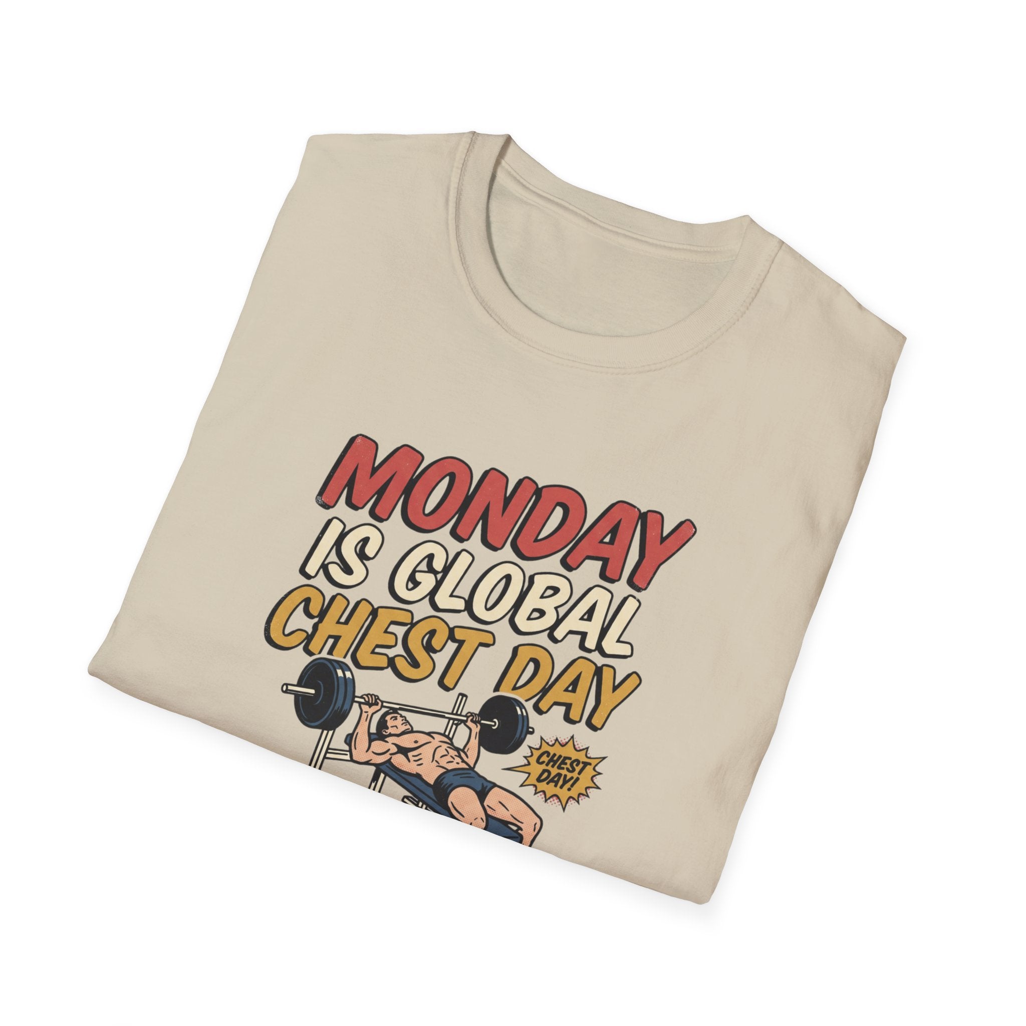 Monday is Global chest day - Another Monday, another pump T-Shirt