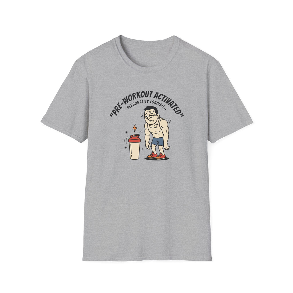 Pre Workout activated- Personality Loading T-Shirt