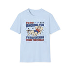Not ignoring - Recovering from yesterday T-Shirt
