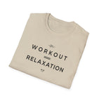 Workout = Relaxation T-Shirt