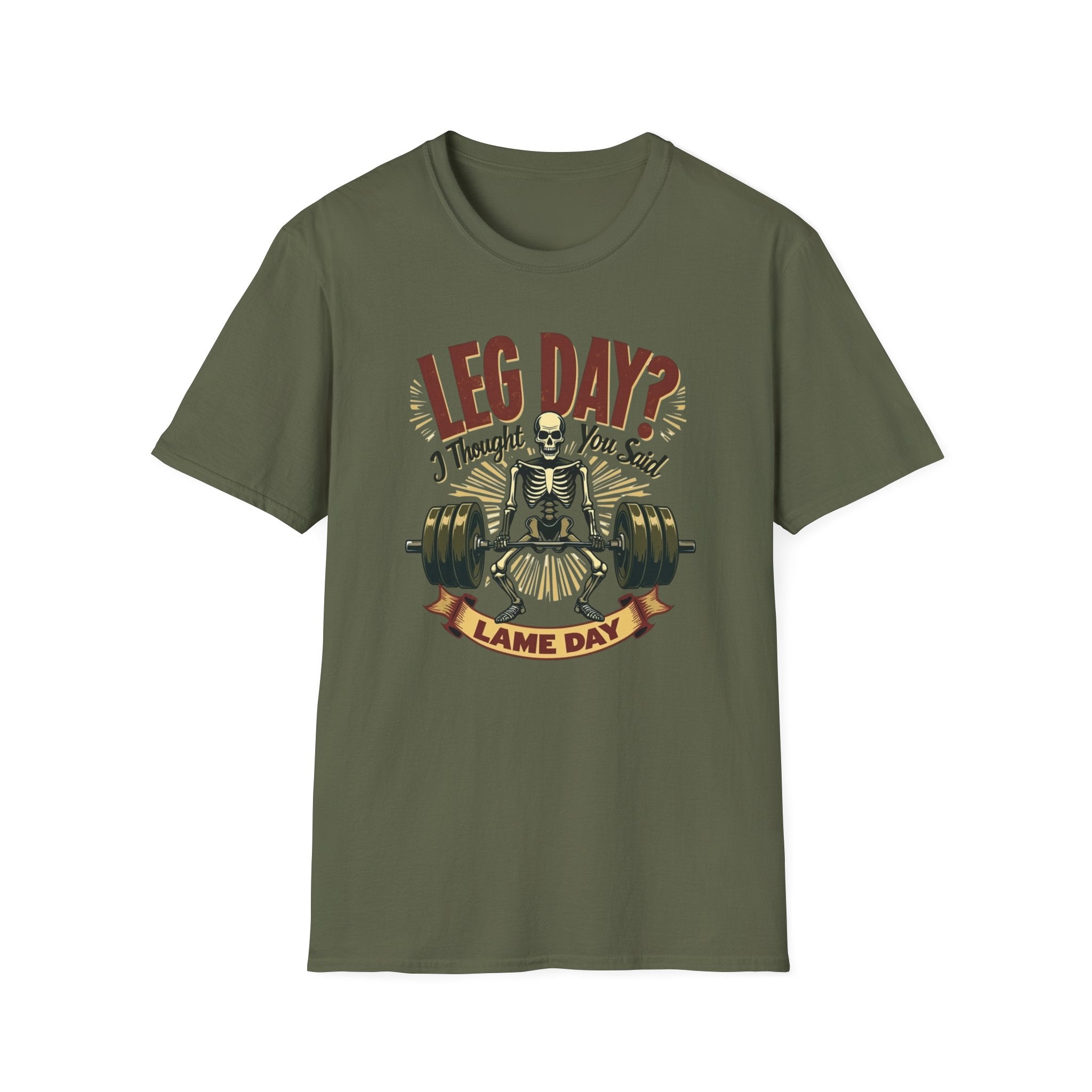 Leg Day? I Thought You Said Lame Day – Skeleton Squat T-Shirt