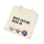 When Caffeine Kicks In – Brainstorm Mode Engaged T-Shirt