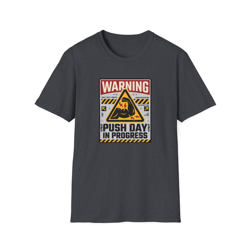 Warning - Push day in progress T-Shirt