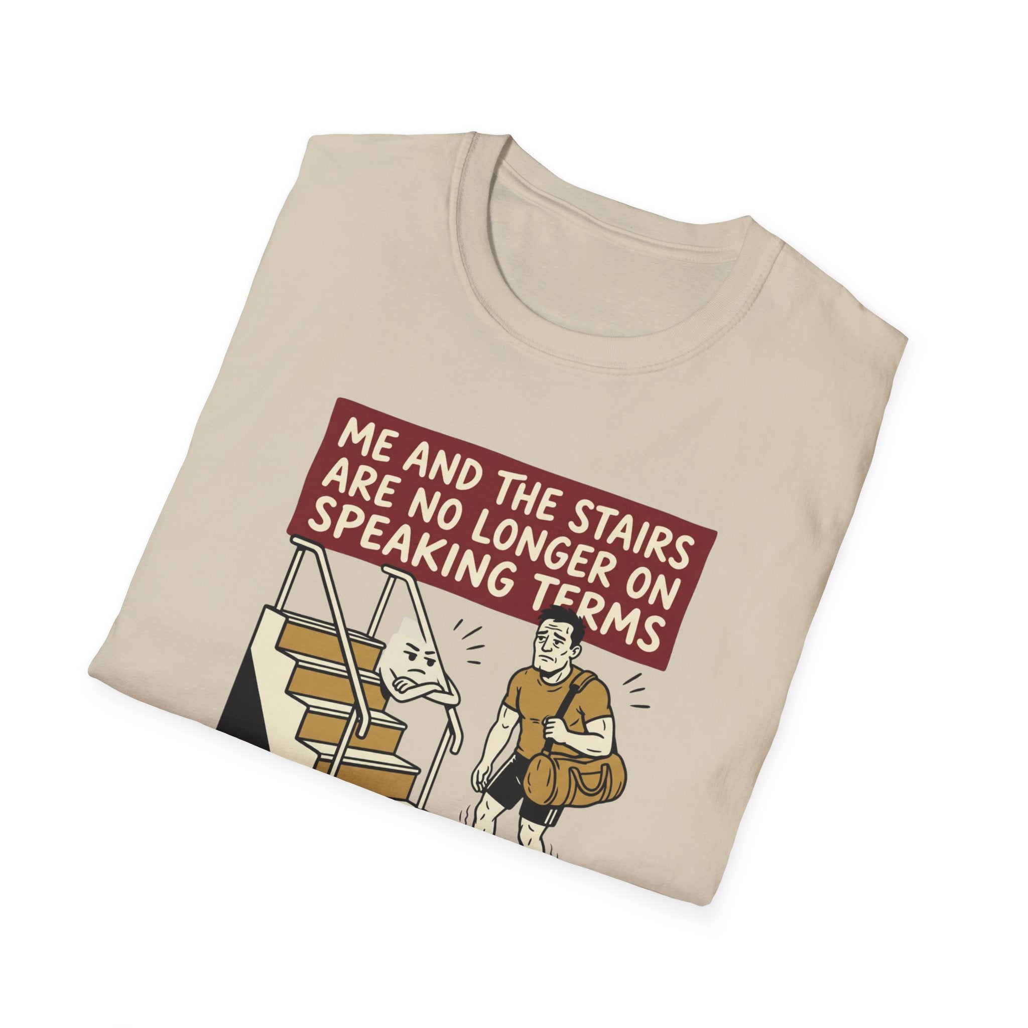 Me and stairs - not on speaking terms T-Shirt
