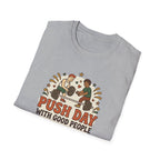 Push day with good people T-Shirt