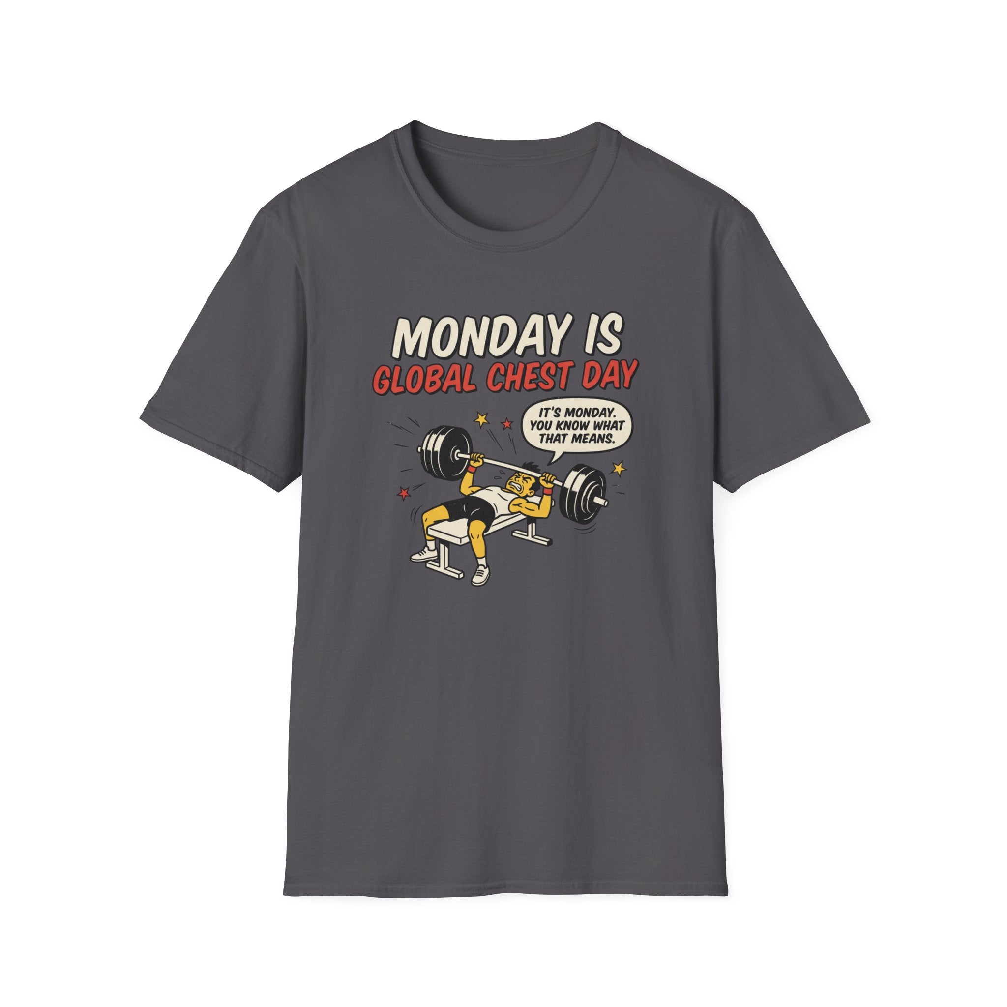Monday is Global chest day - You knw what it means T-Shirt