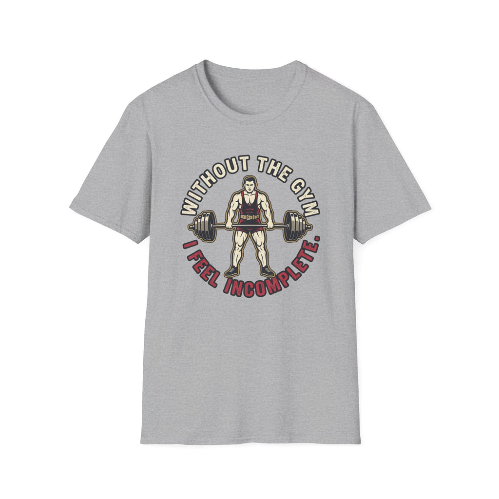 Without Gym - Incomplete T-Shirt