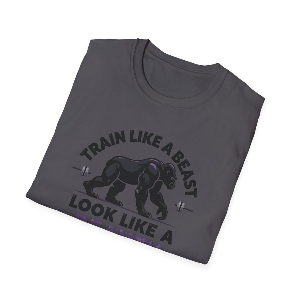 Train Like a Beast, Look Like a Beauty T-Shirt