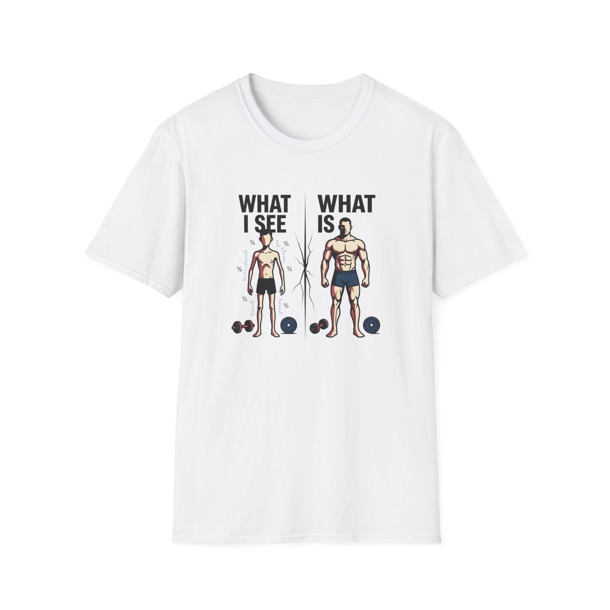 What I see Vs What is T-Shirt