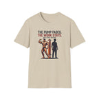 The pump fades. The work stays T-Shirt