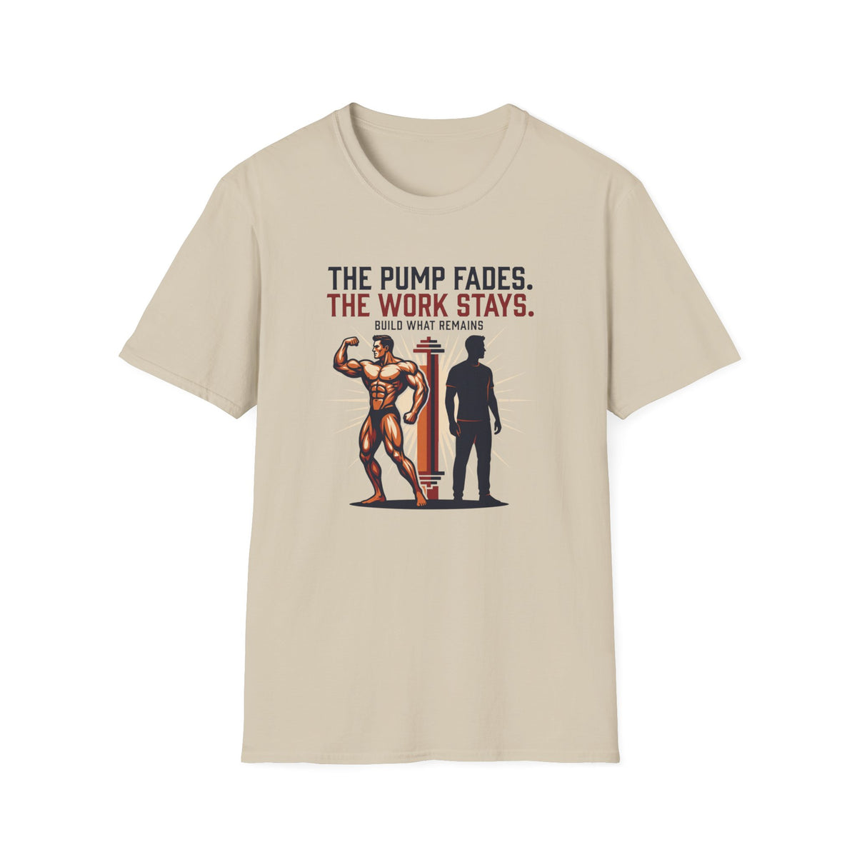 The pump fades. The work stays T-Shirt