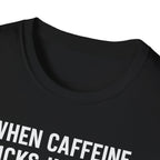 When Caffeine Kicks In – Brain Upgrade Sequence T-Shirt