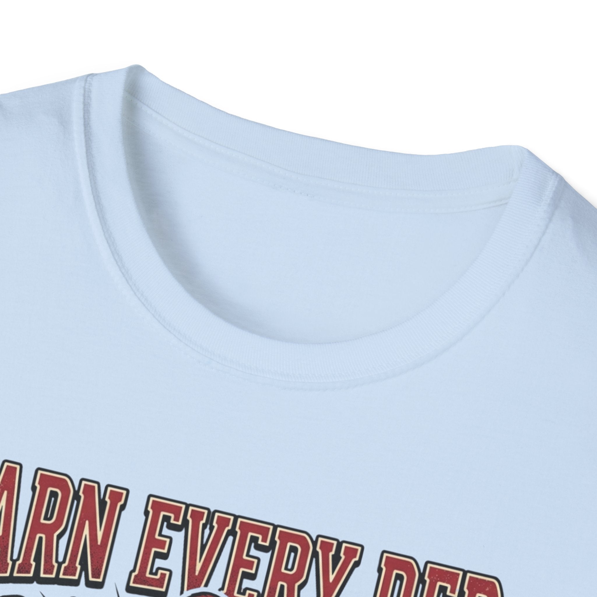 Earn Every rep T-Shirt