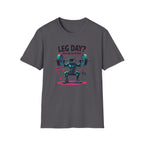 Leg Day? More Like Error Day! T-Shirt