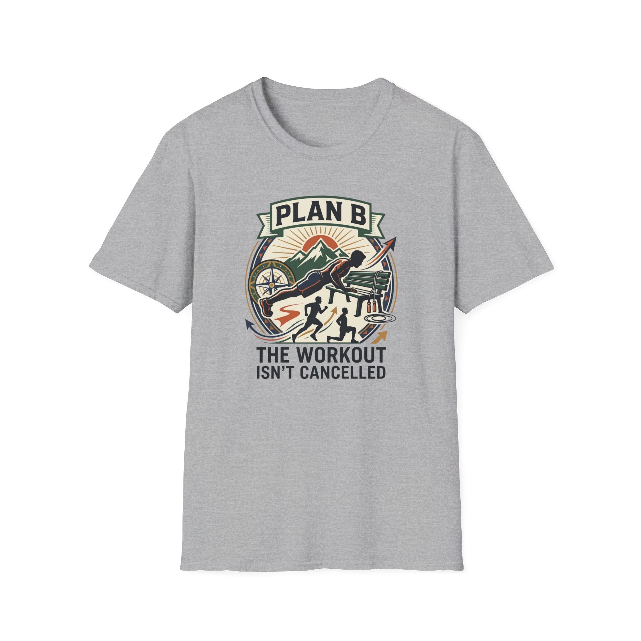 Plan B - Workout isn't cancelled T-Shirt