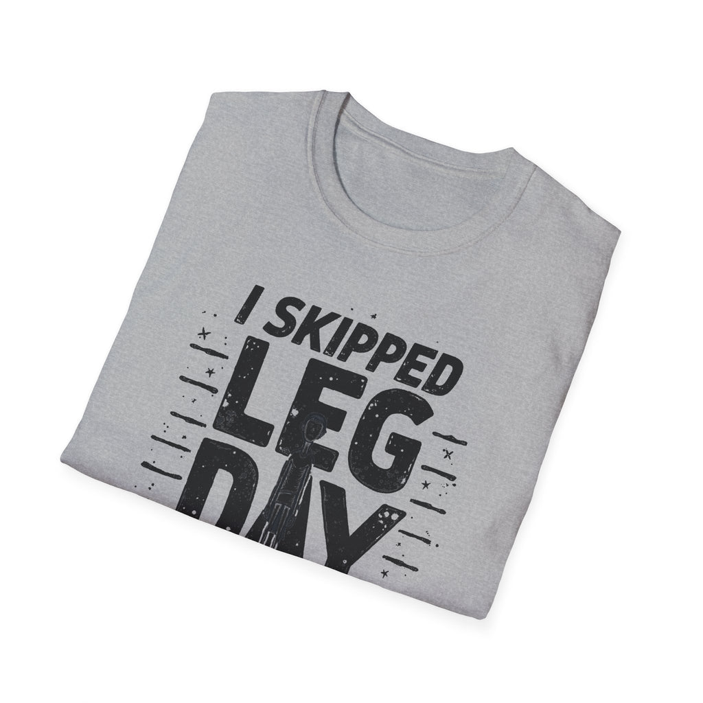 I Skipped Leg Day to Be Here – Stick-Leg Statement T-Shirt