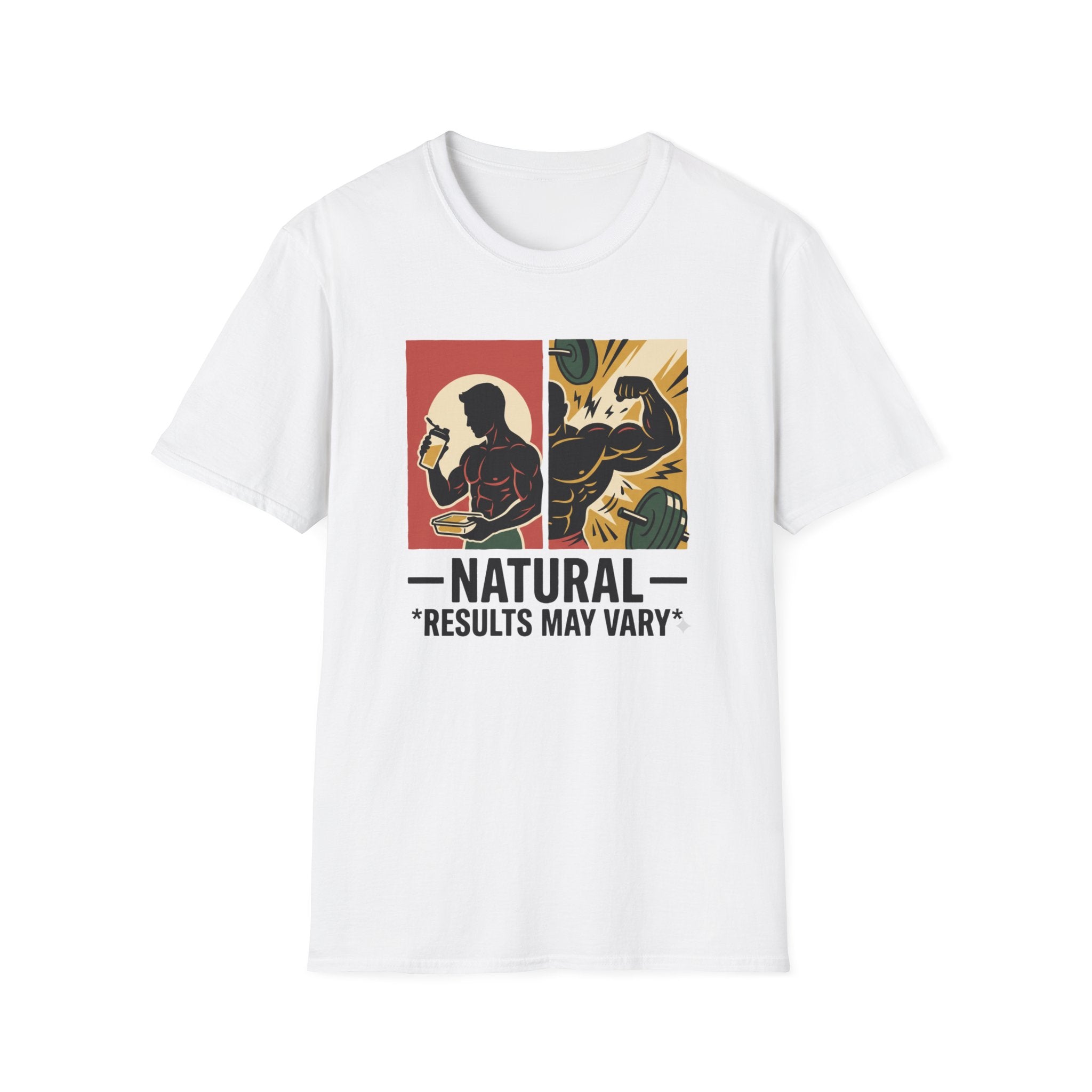 Natural - Results may vary T-Shirt