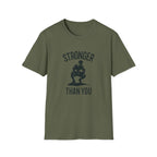 Stronger than you T-Shirt