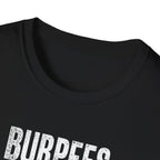 Burpees Build Character (Warning Edition) T-Shirt