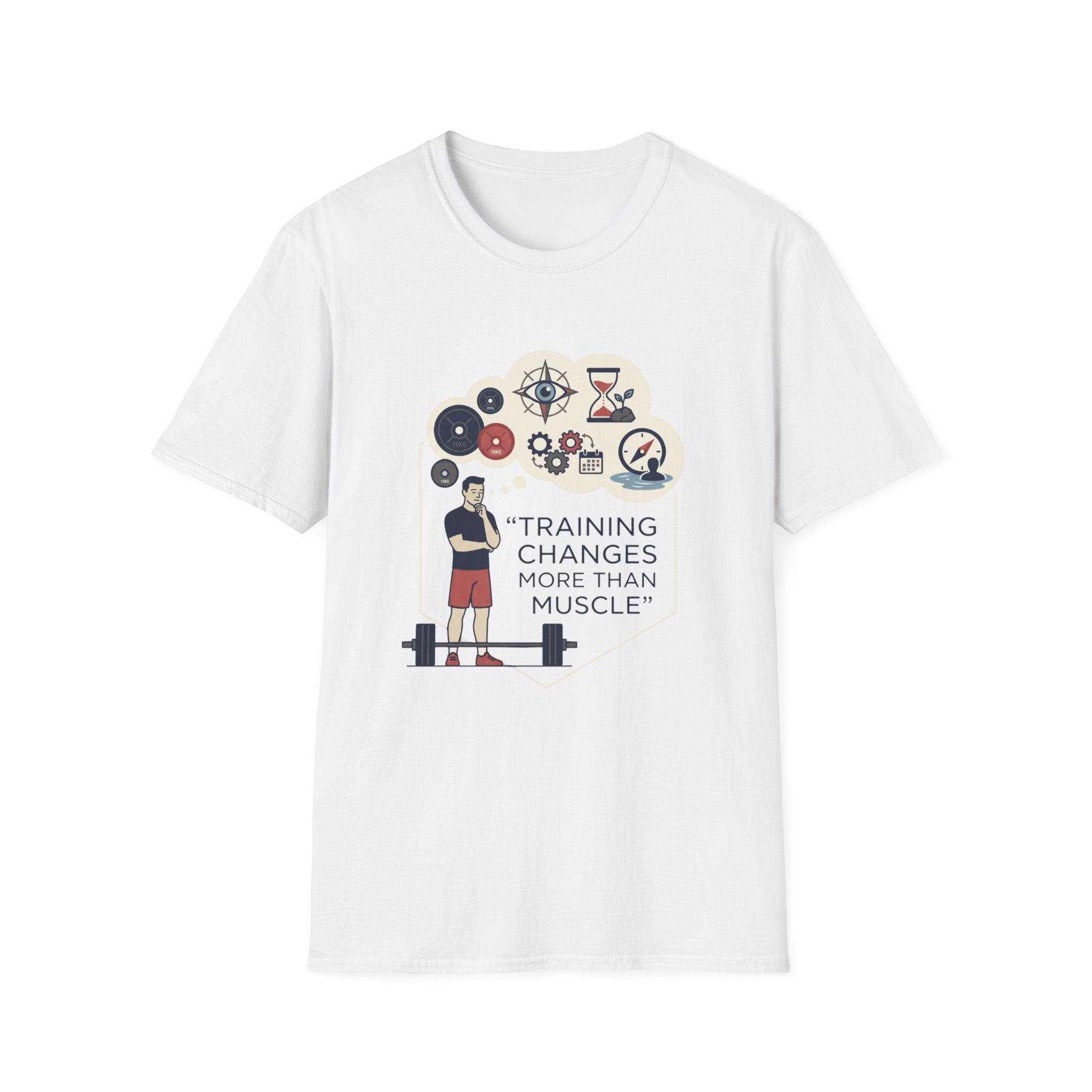 Training changes more than muscle T-Shirt