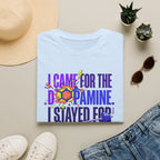 Came for dopamine, stayed for the gains T-Shirt