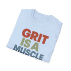 Grit Is a Muscle – Bold Block Statement T-Shirt