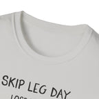 Skip Leg Day, Lose Respect – Minimalist Sketch T-Shirt