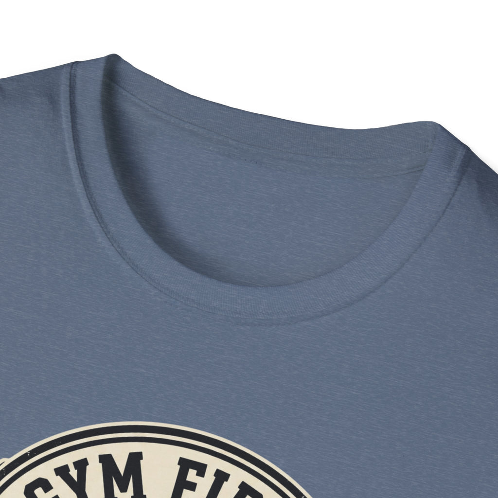 Gym first - Everything else fits around it T-Shirt