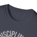 Disciplined not Motivated T-Shirt