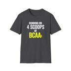 Running on 4 Scoops of BCAAs T-Shirt