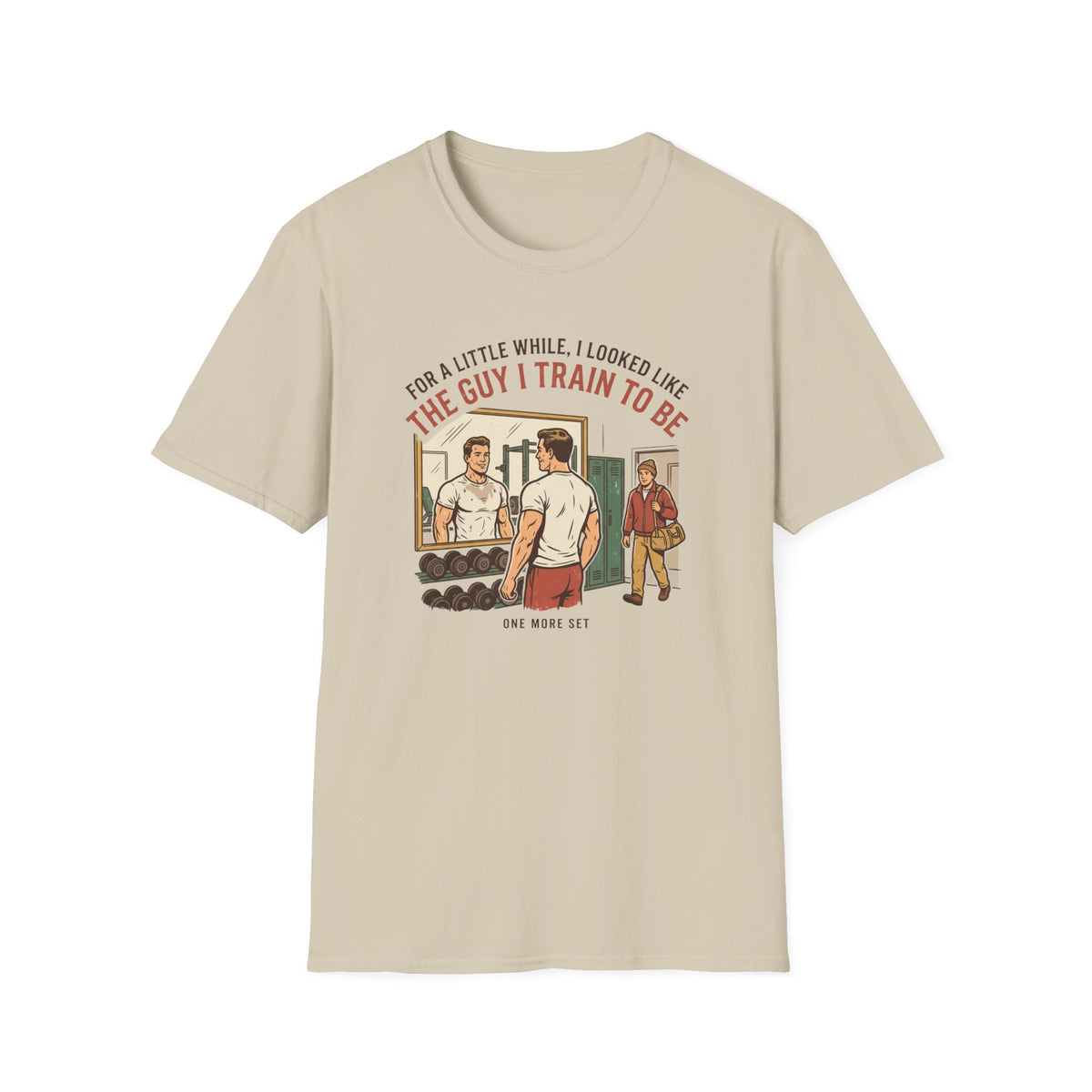 The guy I train to be for a little while T-Shirt