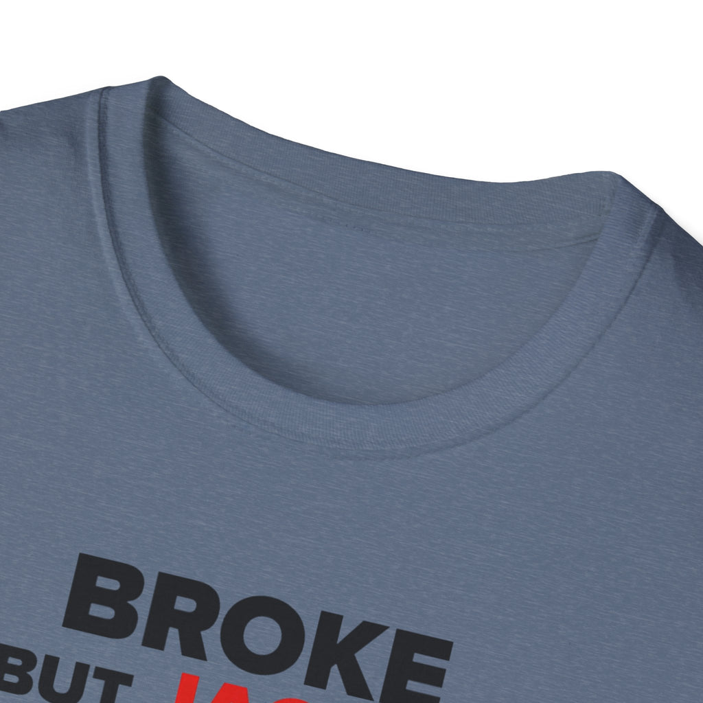 Broke But Jacked T-Shirt
