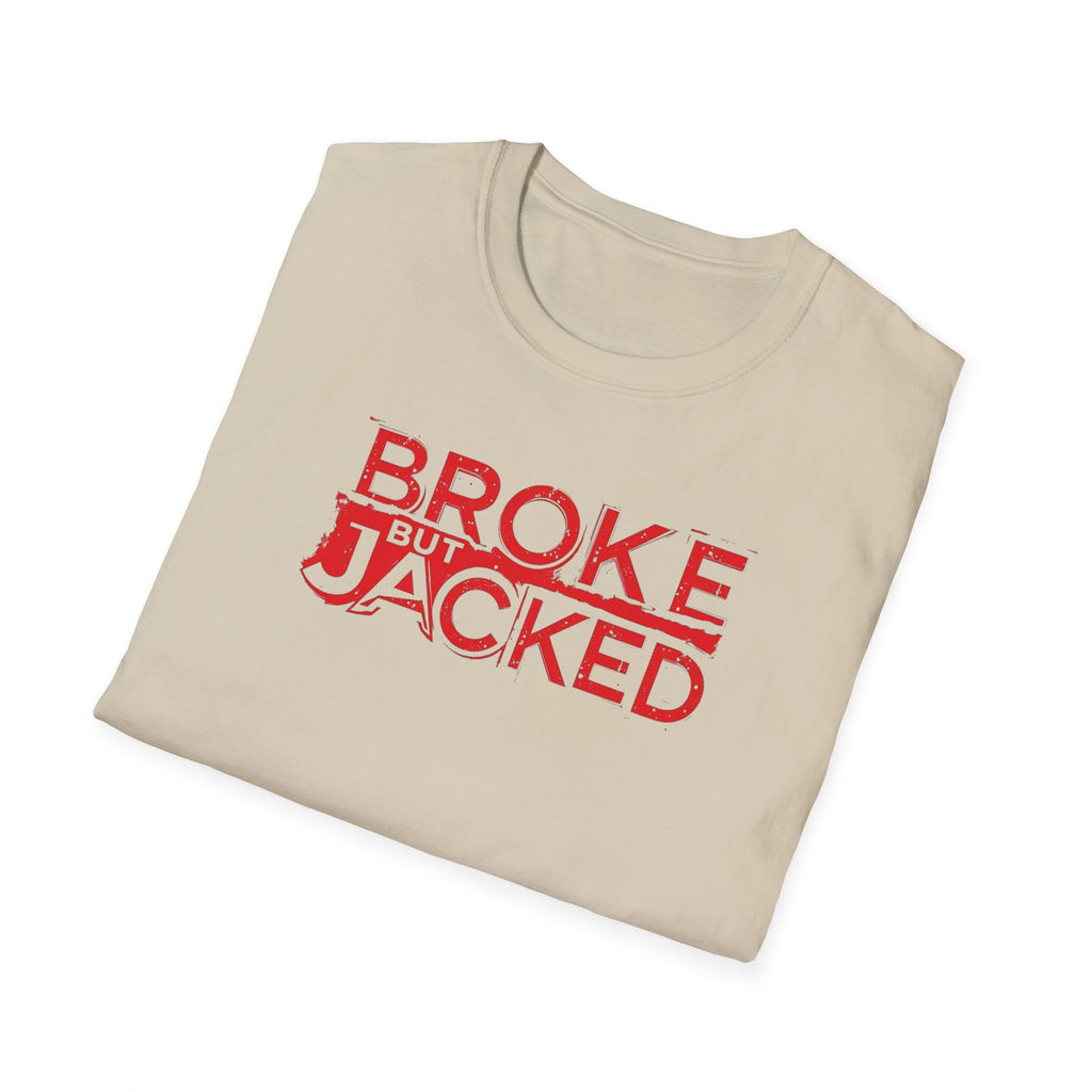 Broke But Jacked – Grit Edition T-Shirt