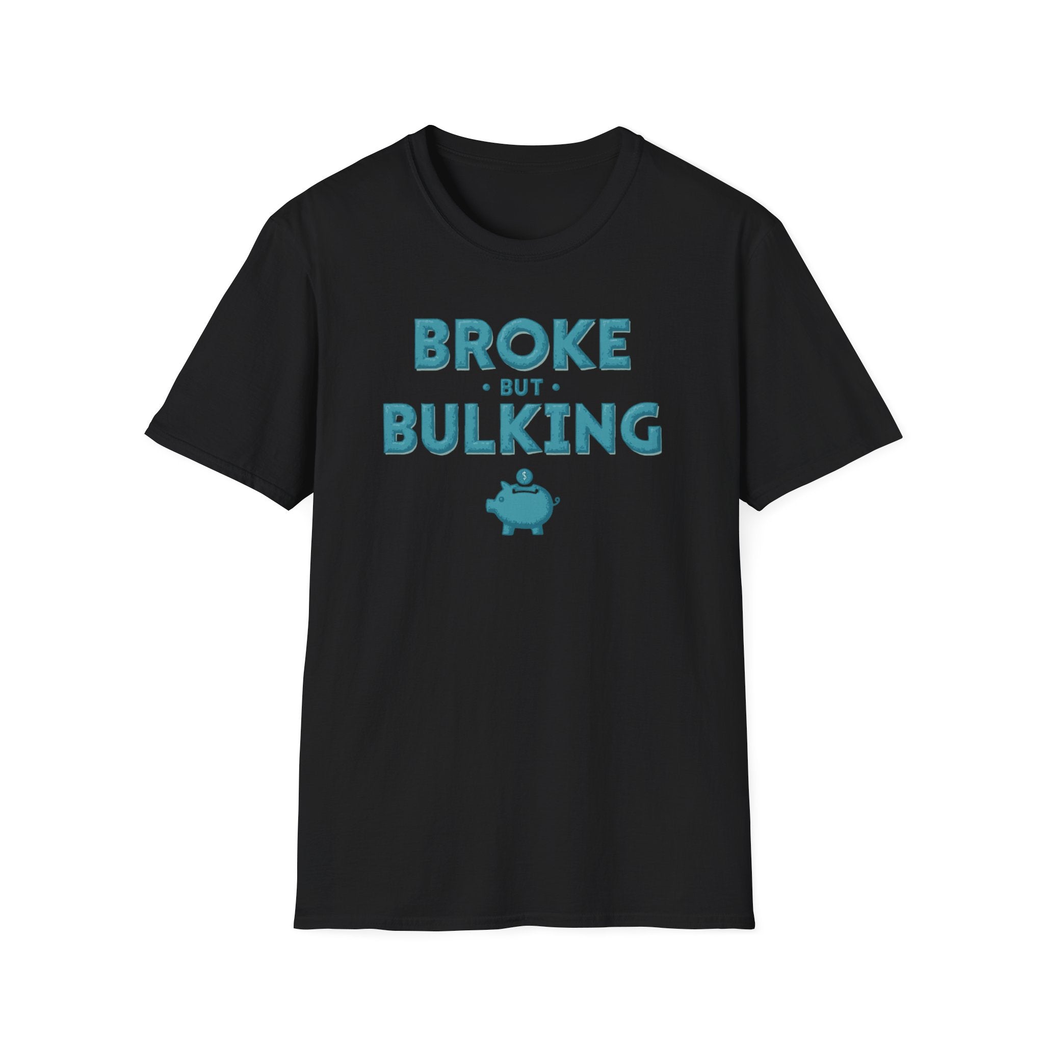 Broke But Bulking – Piggy Bank Edition T-Shirt