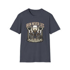 Iron never lies T-Shirt