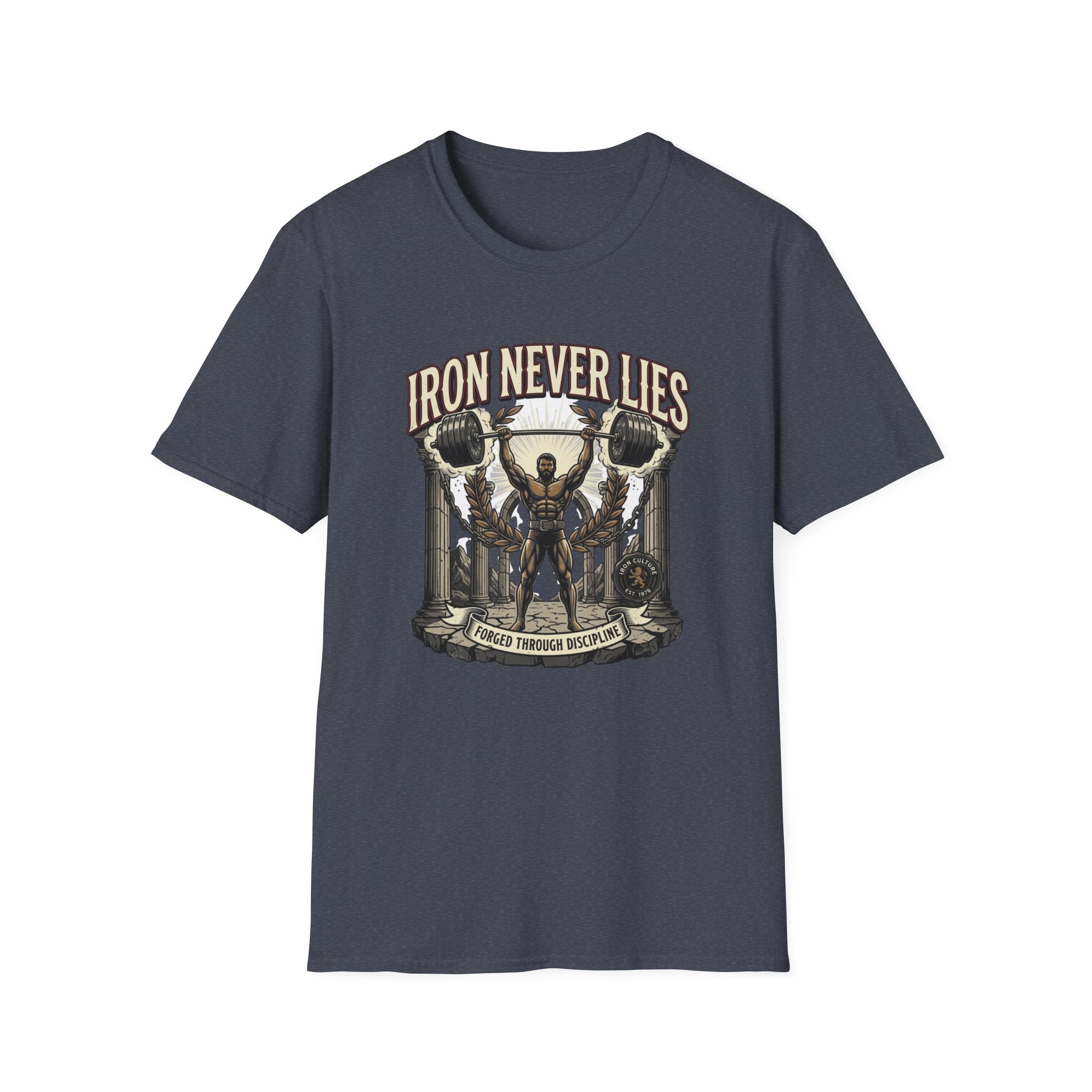 Iron never lies T-Shirt