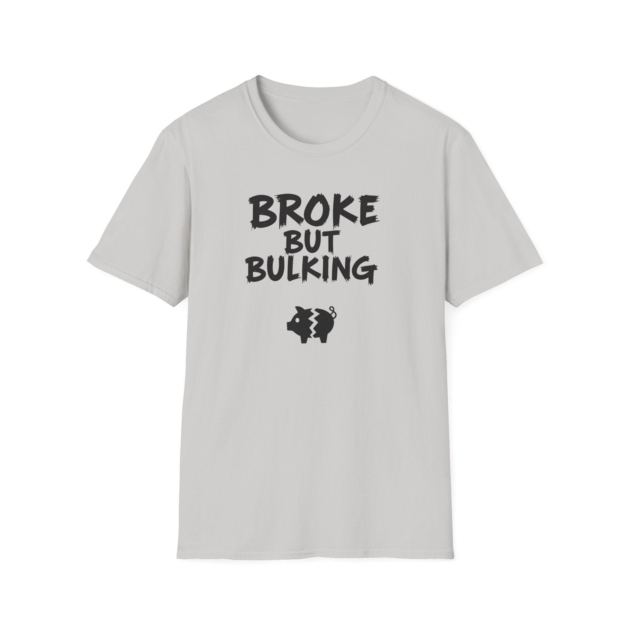 Broke But Bulking T-Shirt