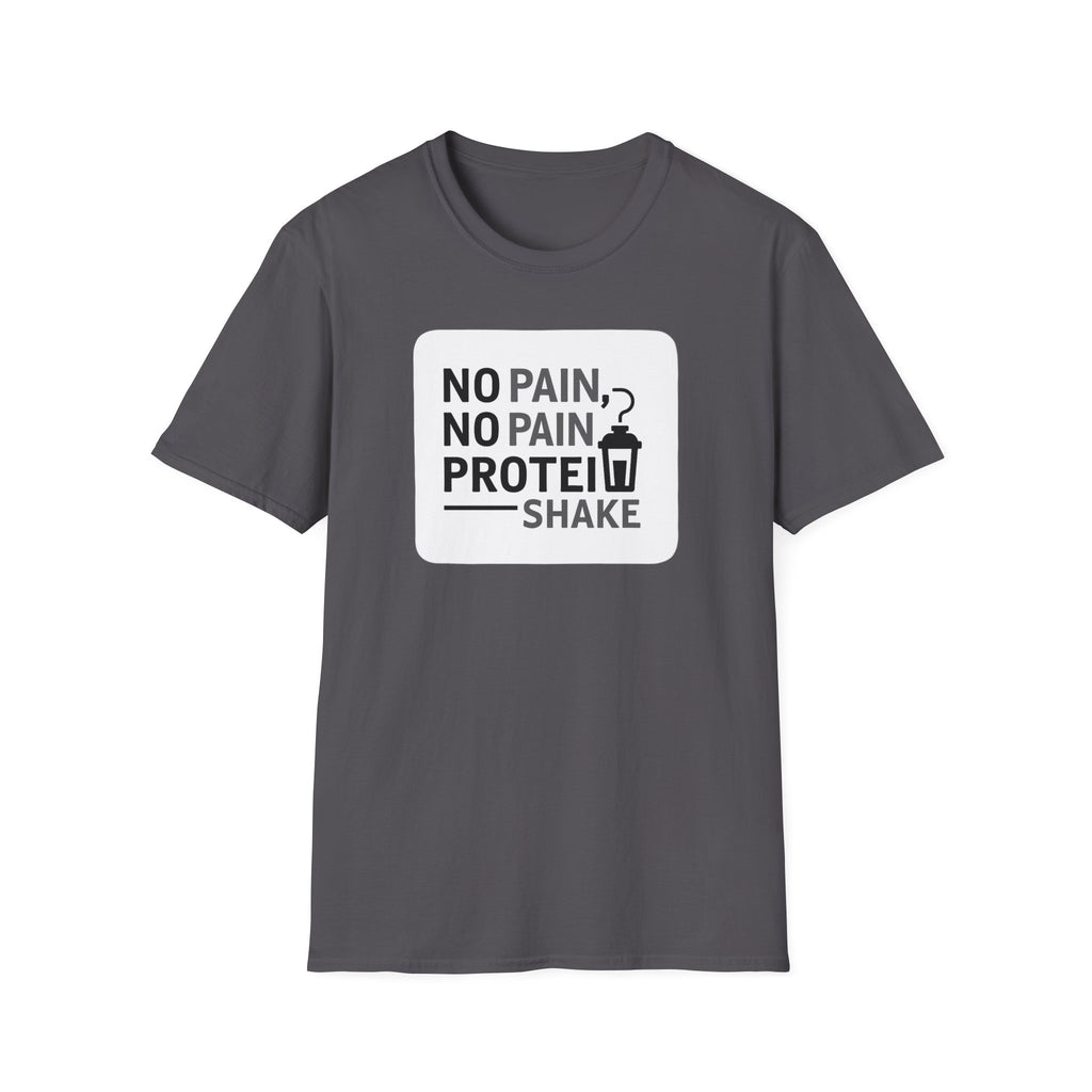 No Pain No Protein Shake Tshirt T-Shirt