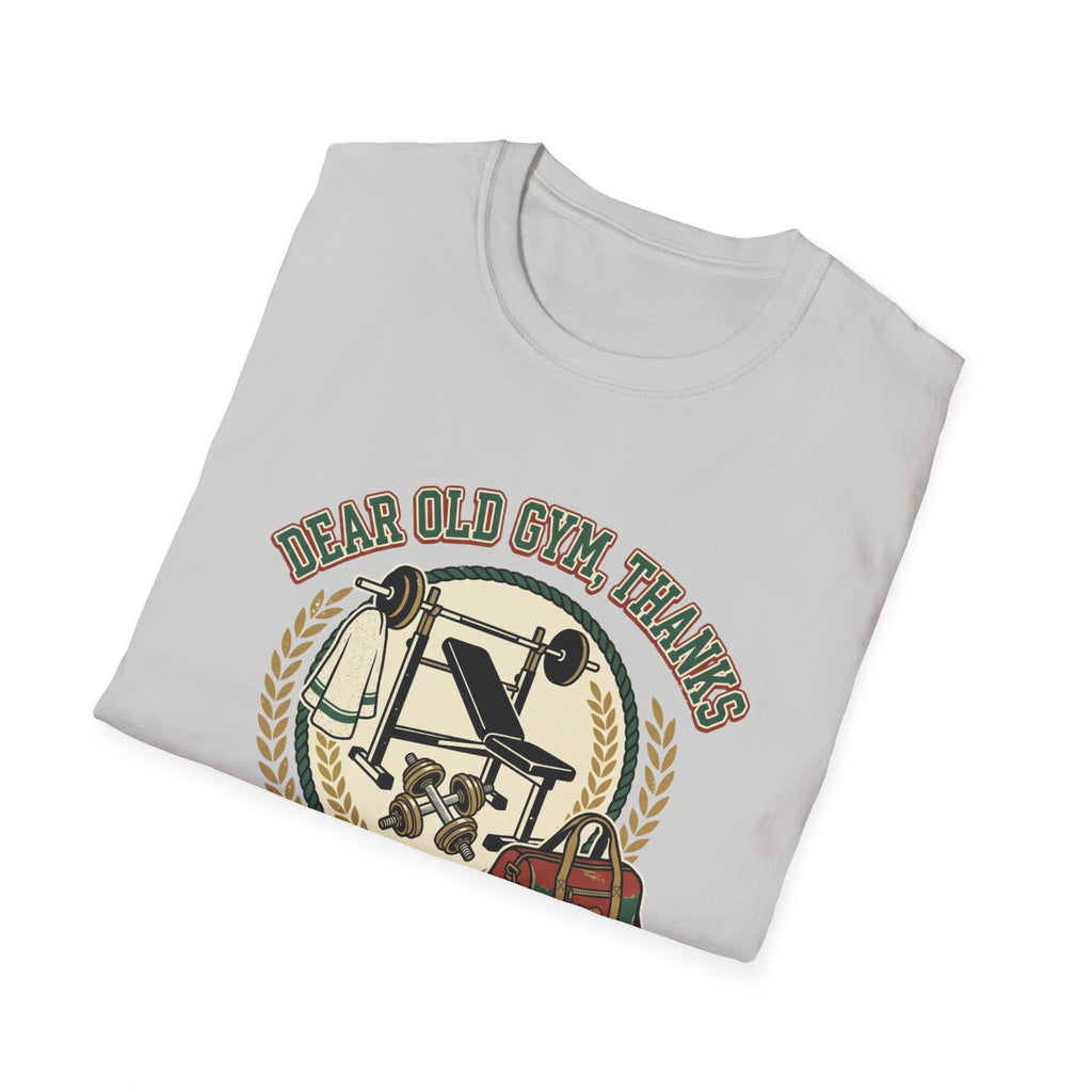 Dear old Gym, Thanks T-Shirt