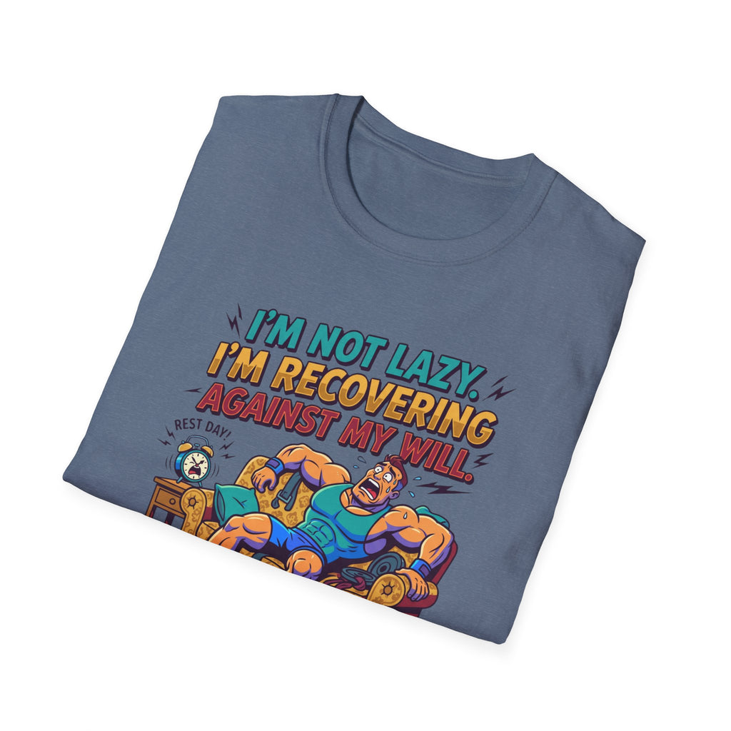 Not Lazy - Recovering against will T-Shirt