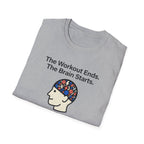 The workout ends. The brain starts T-Shirt
