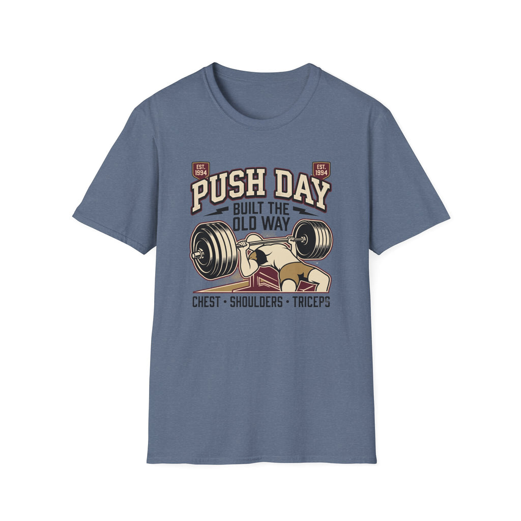 Push day - Built the old way T-Shirt