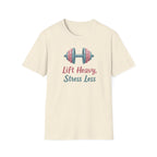 Lift Heavy, Stress Less – Barbell Bliss Edition T-Shirt