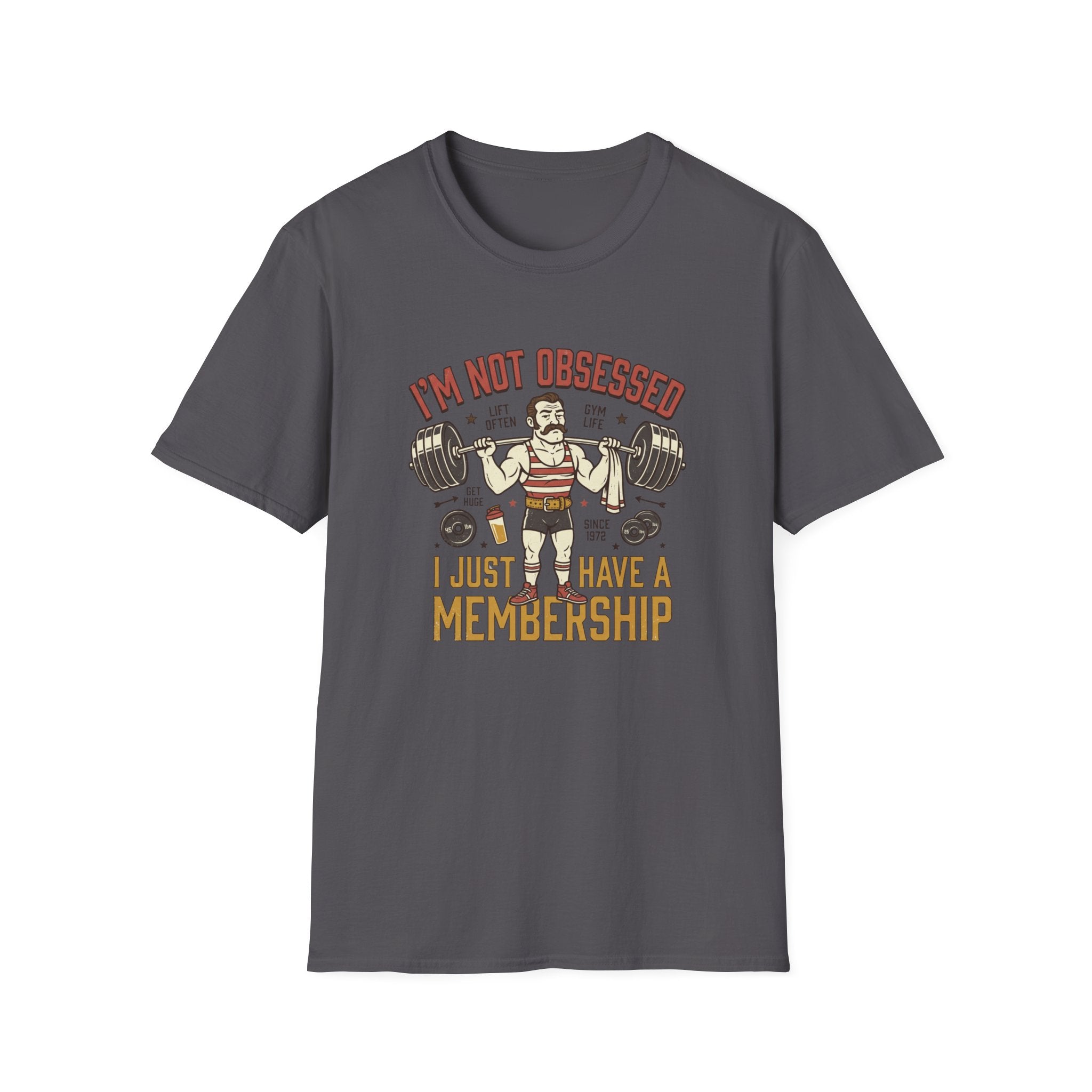 I'm not obsessed. I just have a membership T-Shirt