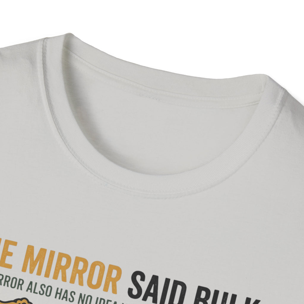 The Mirror Said Bulk T-Shirt