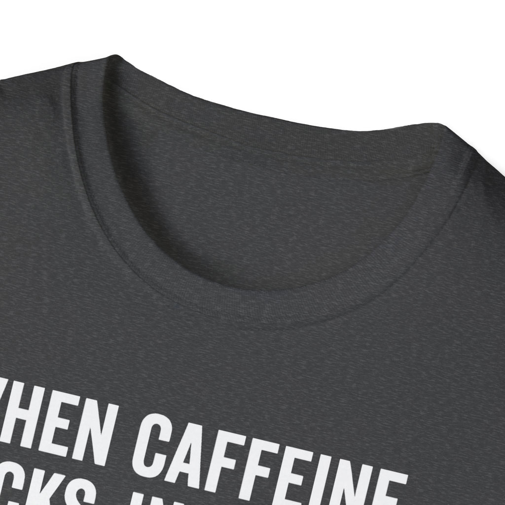 When Caffeine Kicks In – Brainstorm Mode Engaged T-Shirt