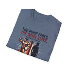 The pump fades. The work stays T-Shirt