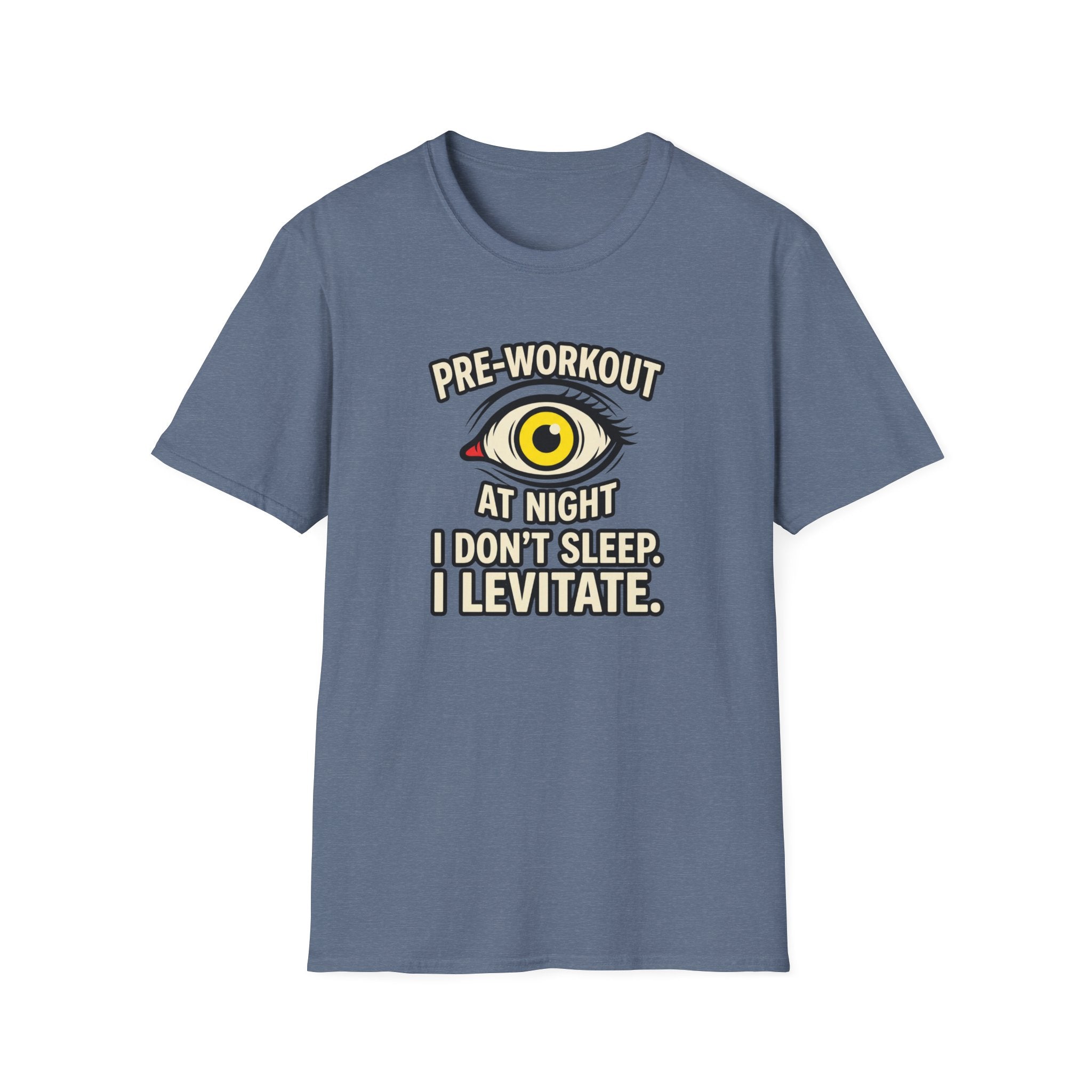 Pre at night - I don't sleep, I Levitate T-Shirt